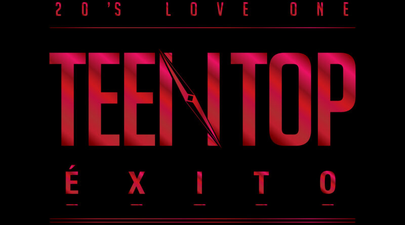 틴탑, 성공적인 월드투어 이어 1년 만에 컴백, TEEN TOP “EXITO”